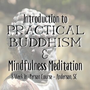 Introduction to Practical Buddhism & Mindfulness Meditation